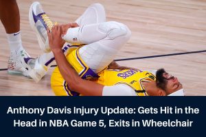 Anthony Davis Injury Update: Gets Hit in the Head in NBA Game 5, Exits in Wheelchair