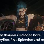 Arcane Season 2 Release Date - Cast, Storyline, Plot, Episodes and more