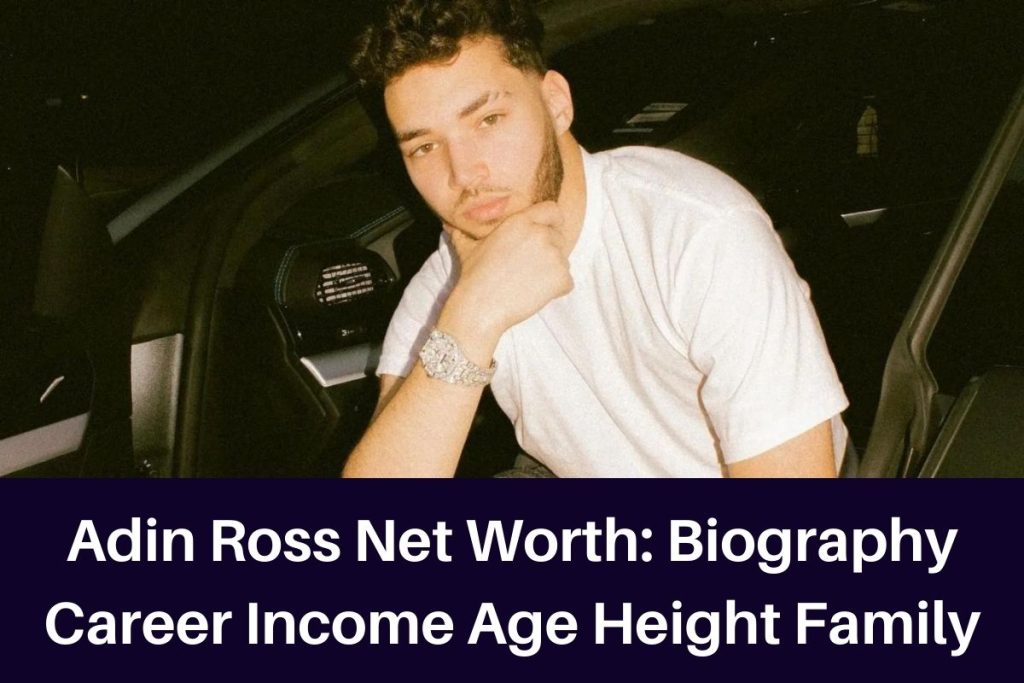 Adin Ross Net Worth 2023: Biography Career Income Age Height Family
