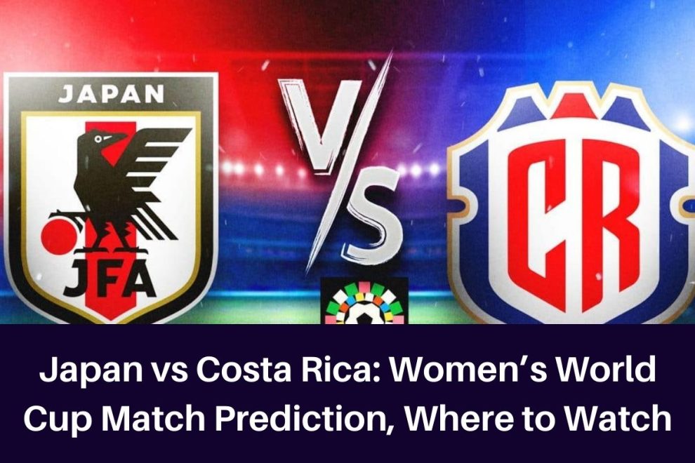 Japan vs Costa Rica: Women’s World Cup Match Prediction, Where to Watch