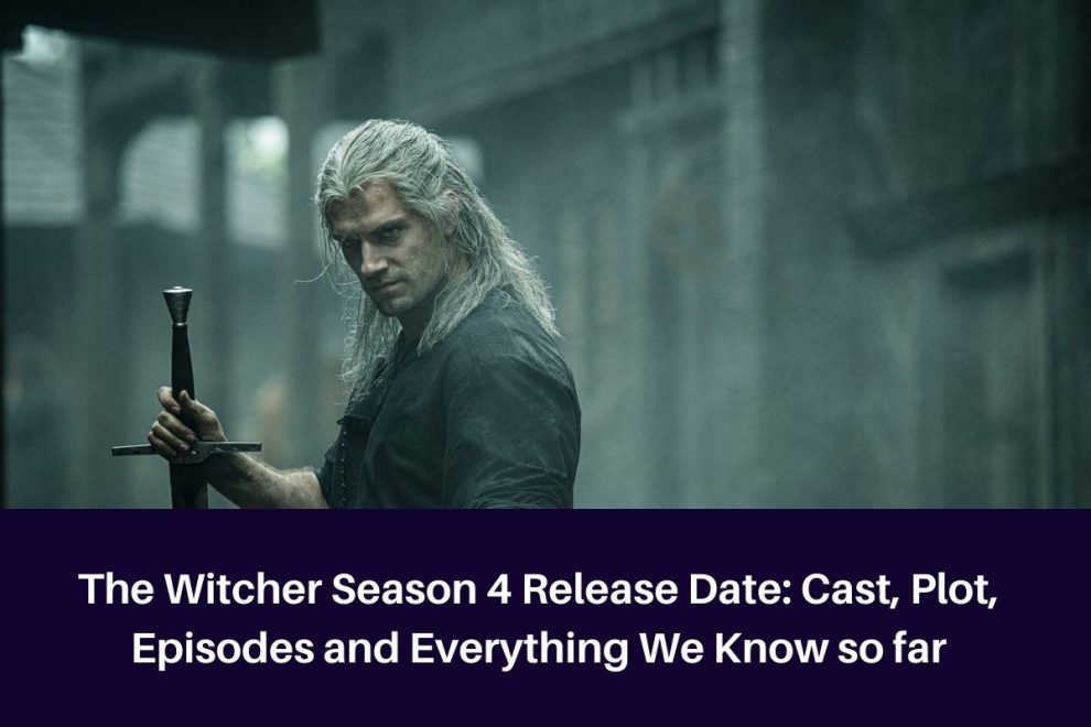 The Witcher Season 4 Release Date: Cast, Plot, Episodes and Everything We Know so far