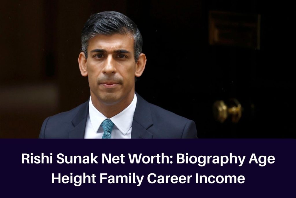 Rishi Sunak Net Worth 2023: Biography Age Height Family Career Income