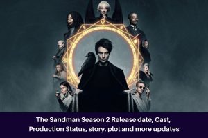 The Sandman Season 2 Release date, Cast, Production Status, story, plot and more updates