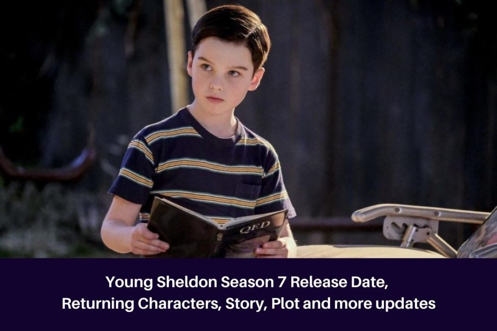 Young Sheldon Season 7 Release Date, Returning Characters, Story, Plot and more updates